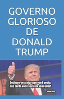 GOVERNO GLORIOSO DE DONALD TRUMP: POLÍTICA B08LNF3TSW Book Cover