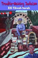 Trouble-Making Judaism 0954848292 Book Cover