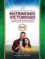 Fundamentos de Impacto para un Matrimonio Victorioso: Curso para Matrimonios Nivel Intermedio (Spanish Edition) 6280123243 Book Cover
