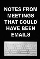 Notes From Meetings That Could Have Been Emails 1710409703 Book Cover