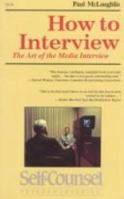 How to Interview: The Art of Asking Questions (Self-Counsel Series) 0889088721 Book Cover