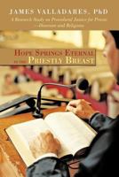 Hope Springs Eternal in the Priestly Breast: A Research Study on Procedural Justice for Priests-Diocesan and Religious 1462072410 Book Cover