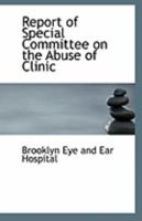 Report of Special Committee on the Abuse of Clinic 1113282533 Book Cover