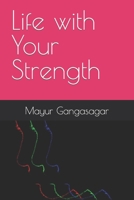 Life with Your Strength B0BXN93L8V Book Cover