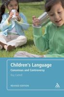 Children's Language: Revised Edition: Consensus and Controversy 082648879X Book Cover