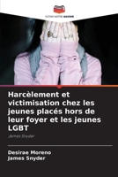 Harcèlement et victimisation chez les jeunes placés hors de leur foyer et les jeunes LGBT (French Edition) 6630258452 Book Cover