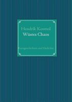 Wüstes Chaos: Kurzgeschichten und Gedichte 3837071588 Book Cover
