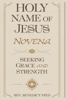 Holy Name of Jesus Novena: "Seeking Grace and Strength" B0DQTFMDB5 Book Cover