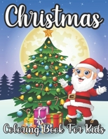 Christmas Coloring Book For Kids: Featuring Beautiful Winter Florals, Festive Ornaments and Relaxing B0BKS8W2TB Book Cover