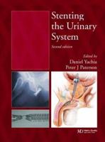 Stenting the Urinary System, Second Edition 1841843873 Book Cover