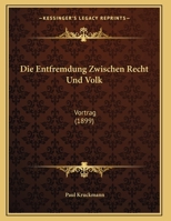 Die Entfremdung Zwischen Recht Und Volk: Vortrag (1899) 1161083553 Book Cover