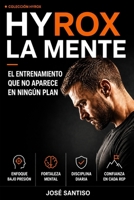 HYROX. La Mente: El entrenamiento que no aparece en ningún plan (Spanish Edition) B0H6MXNBX2 Book Cover