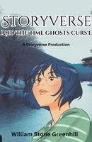 Storyverse and the Time Ghosts Curse B0CP6JPB7B Book Cover