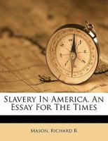 Slavery in America. An essay for the times 1172514496 Book Cover