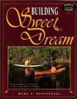 Building Sweet Dream : An Ultralight Solo Canoe for Single and Double Paddle 1888671033 Book Cover