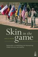 Skin in the Game: Partnership in Establishing and Maintaining Global Security and Stability 1477627693 Book Cover