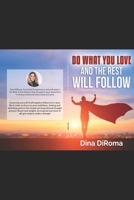 Do What You Love and The Rest Will Follow: Follow the Leader? Effective Strategies to Emerge the Leader inside of you. Influencing personal change to motivate & maximize your potential. B097SLXSVC Book Cover