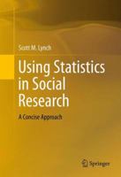 Using Statistics in Social Research: A Concise Approach 1493953060 Book Cover
