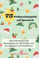 Weihnachtsspiele auf Spanisch: Aktivitätsbuch zum Spanischlernen für Kinder und Erwachsene mit Kinderherz (Spanish Edition) B0CP2J9KV7 Book Cover