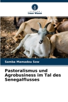 Pastoralismus und Agrobusiness im Tal des Senegalflusses 6203678309 Book Cover