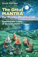 The Great Mantra for Mystic Meditation: Opening the Lotus of Good Fortune 1494297655 Book Cover