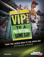 VIP Pass to a Pro Baseball Game Day: From the Locker Room to the Press Box (and Everything in Between) 1429654627 Book Cover