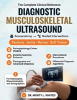 TEXTBOOK OF DIAGNOSTIC MUSCULOSKELETAL ULTRASOUND: Pathophysiology, Sonoanatomy, and Guided Interventions for Tendons, Joints, Nerves, and Soft Tissue for Radiologists, Rheumatologists, Sonographers B0H1JF6PFT Book Cover
