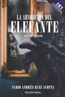 La absorción del elefante: Oscuro/ infinito B0BF336L6C Book Cover
