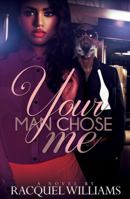 Your Man Chose Me 162286896X Book Cover