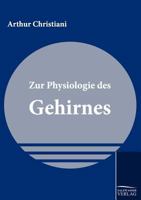 Zur Physiologie Des Gehirnes 3861956306 Book Cover