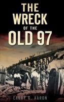 The Wreck of the Old 97 1596298766 Book Cover
