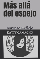 MÁS ALLÁ DEL ESPEJO: Borroso Reflejo B08LMY2753 Book Cover