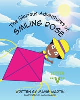 The Glorious Adventures of Smiling Rose Letter V 1954246218 Book Cover