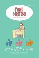 Fxxk Writing: A Guide for Frustrated Artists 1548224618 Book Cover