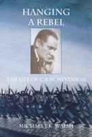 Hanging a Rebel: The Life of C.R.W. Nevinson 0718830903 Book Cover