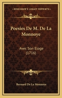 Poesies de M. de la Monnoye: ... Avec Son Eloge 1165792818 Book Cover