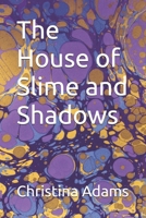 The House of Slime and Shadows B0FRZCWYWB Book Cover
