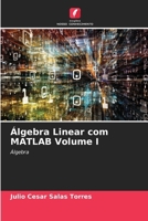 Álgebra Linear com MATLAB Volume I (Portuguese Edition) 620785084X Book Cover