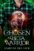 Chosen By The Beta Warrior B0GTMLYWFV Book Cover