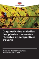 Diagnostic des maladies des plantes: avancées récentes et perspectives d'avenir (French Edition) 6209836054 Book Cover