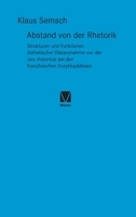 Abstand von der Rhetorik: Strukturen und Funktionen ästhetischer Distanznahme von der >ars rhetorica 3787341641 Book Cover