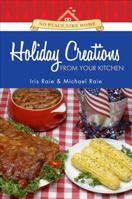 Holiday Creations from Your Kitchen: No Place Like Home 1613465246 Book Cover