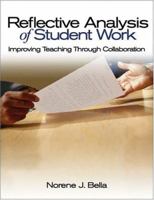 Reflective Analysis of Student Work: Improving Teaching Through Collaboration 0761945989 Book Cover