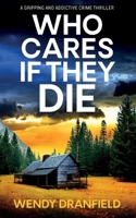 Who Cares If They Die 1781896305 Book Cover