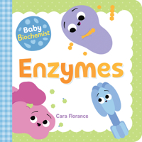 Baby Biochemist: Enzymes 1492694029 Book Cover