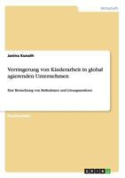 Verringerung von Kinderarbeit in global agierenden Unternehmen: Eine Betrachtung von Ma�nahmen und L�sungsans�tzen 3656521050 Book Cover