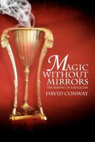 Magic Without Mirrors 1463761724 Book Cover