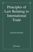 Principles of Law Relating to International Trade 0387303863 Book Cover