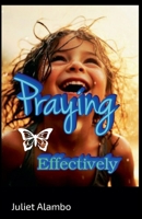 Praying Effectively B0F69F6GTV Book Cover