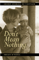 Don't Mean Nothing: Short Stories of Vietnam 0345446089 Book Cover